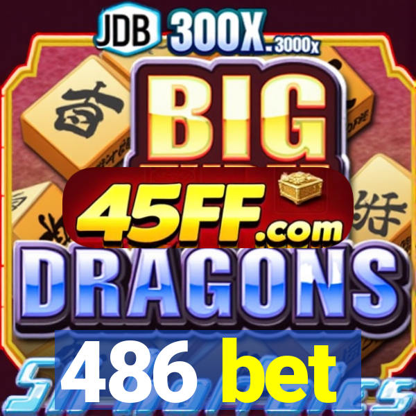 486 bet